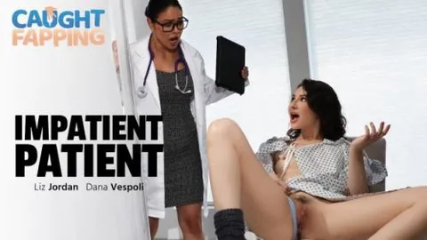 Impatient Patient - Dana Vespoli & Liz Jordan