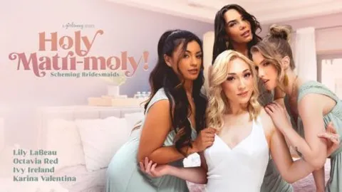 Holy Matri-Moly: Scheming Bridesmaids - Lily LaBeau, Octavia Red, Ivy Ireland & Karina Valentina